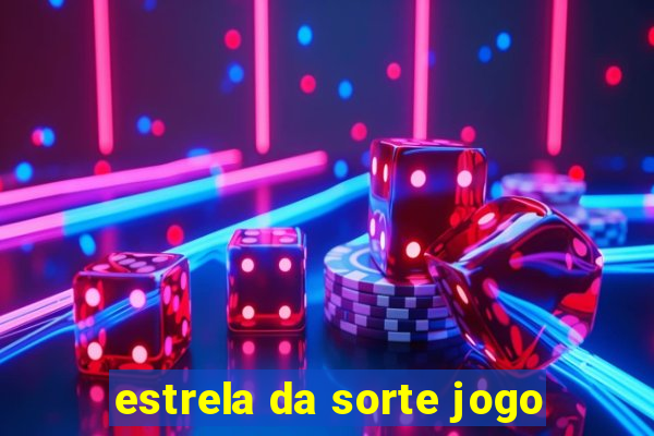 estrela da sorte jogo